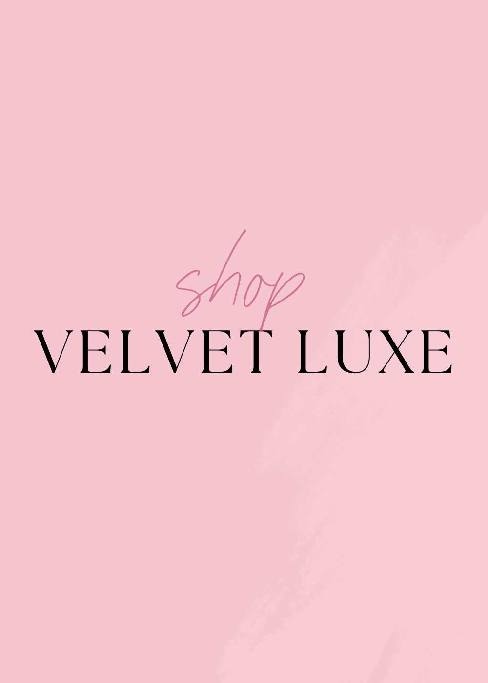 Velvet Luxe