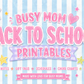 Busy Mom Back To School Printables-Over 55 pages